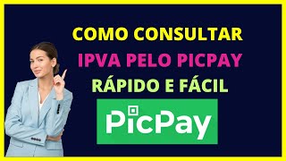 CONSULTAR IPVA PICPAY [upl. by Eanehs28]