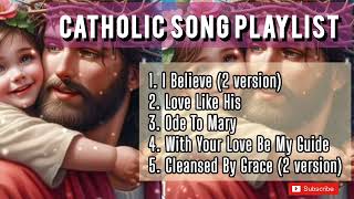 Catholic Song Playlist  I Believe [upl. by Nioe39]