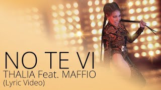 Thalia Feat Maffio  No Te Vi Oficial  Letra  Lyric Video [upl. by Derfnam692]