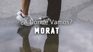 A Dónde Vamos  Morat  Letra en Español [upl. by Flowers]