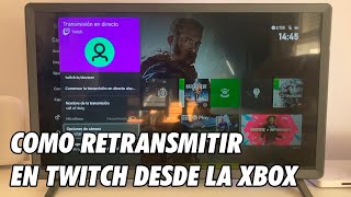 Como Hacer Stream en Twitch desde la XBOX [upl. by Moulden]