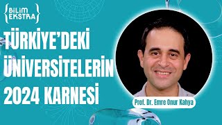 Türkiye’deki üniversitelerin 2024 karnesi  Prof Dr Emre Onur Kahya ile Bilim Ekstra [upl. by Florio]