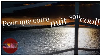 Nuit cool pour que votre nuit soit cool [upl. by Beaver177]