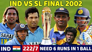 INDIA VS SRI LANKA 2002 ICC CHAMPIONS TROPHY  FULL MATCH HIGHLIGHTS  MOST SHOCKING MATCH EVER🔥😱 [upl. by Illyes]