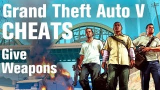 GTA 5 Cheats  Give Weapons [upl. by Soule860]