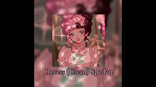 RecessMelanie Martinez Clean sped up [upl. by Hollyanne584]