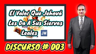 DISCURSO  003 PARA TESTIGOS DE JEHOVÁ Y TODO EL MUNDO JWORG [upl. by Redleh560]