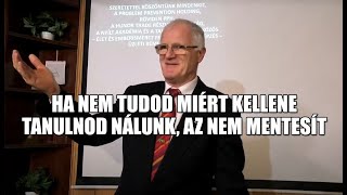 2024 12 08 HA NEM TUDOD MIÉRT KELLENE TANULNOD NÁLUNK AZ NEM MENTESÍT Szedlacsik Miklós mester [upl. by Aneram]