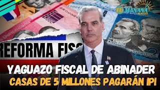 EL YAGUAZO FISCAL DE LUIS ABINADER REPÚBLICA DOMINICANA [upl. by Assenov988]