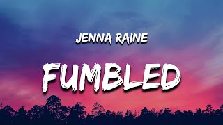 Jenna Raine  Fumbled The Bag Lyrics [upl. by Nilac72]