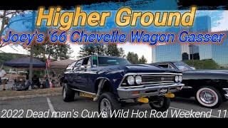 Higher Ground Joeys 66 Chevelle Wagon Gasser at the 2022 Dead Mans Curve Wild Hot Rod Weekend 11 [upl. by Aenea932]