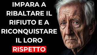 Come ribaltare il RIFIUTO di una persona e riconquistare il suo RISPETTO [upl. by Sadnac]