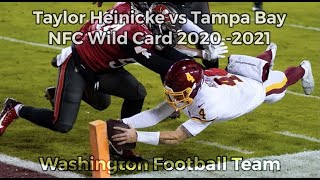 Taylor Heinicke EVERY PLAY vs Super Bowl Champion Tampa Bay Bucs LEGENDARY🐐 202021 NFC Wild Card [upl. by Eclud318]