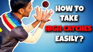 HOW TO CATCH A BALL IN CRICKET  HIGH CATCHING  DRILLS AND TECHNIQUE [upl. by Ettelloc]