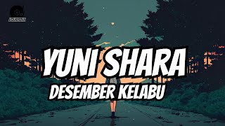 Lirik Lagu Desember Kelabu  Yuni Shara [upl. by Atsirt]