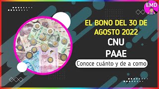 El Bono PAAE CNU del 30 de Agosto 2022 [upl. by Neelram408]