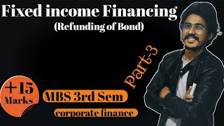 Fixed income financing Mbs 3rd Sem  Corporate finance  Refunding of bond part3 TU exam 2022 [upl. by Valene]