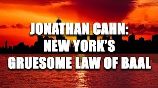 Jonathan Cahn New Yorks Gruesome Law of Baal [upl. by Sauls]