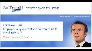 Loi Travail 2017  Conférence en ligne Juritravail [upl. by Kandace52]