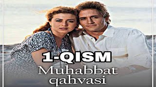 MUHABBAT QAHVASI 1QISM SERIAL UZBEK TILIDA [upl. by Orrin]