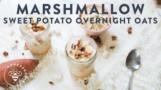 Sweet Potato amp Toasted Marshmallow Overnight Oats  Honeysuckle [upl. by Aes685]