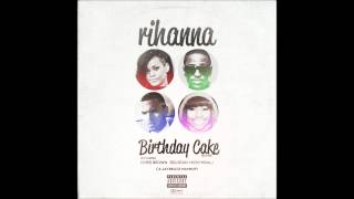 Rihanna  Birthday Cake A JAYBeatz Mashup Feat Chris Brown Nicki Minaj amp Big Sean [upl. by Campney]