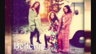 Bellefire  Ill Never Get Over You Getting Over Me [upl. by Eak]