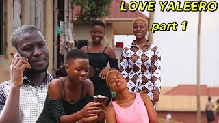 LOVE YALEERO PART 1 HD full movieSENYONJA NOORDINNANKABIRWA F FAITHNAMBASA CLAIRESENTONGO ASADI [upl. by Ekaterina]