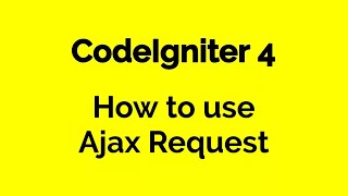 CodeIgniter 4  How to use Ajax request  Part 9 [upl. by Penelope]