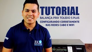 COMO CONFIGURAR AS BALANÇAS PRIX 5 PLUS NAS REDES VIA CABO E WIFI [upl. by Nyltak802]