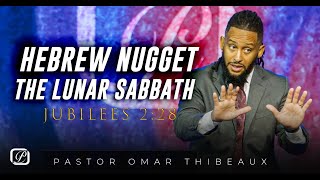 Lunar Sabbath  Hebrew Nugget  Pastor Omar Thibeaux [upl. by Clarisse]