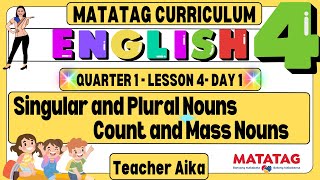 MATATAG ENGLISH 4 Grade 4 Quarter 1 Lesson 4 Day 1 Singular amp Plural Nouns and Count amp Mass Nouns [upl. by Llednor]