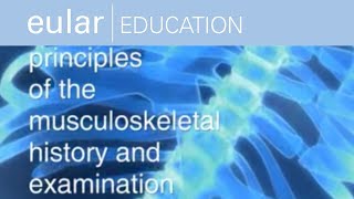 EULAR School of Rheumatology Principles of the Musculoskeletal History and Examination [upl. by Shelbi274]