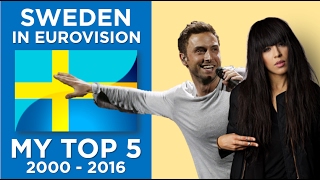 Sweden in Eurovision  My top 5 20002016 [upl. by Kyd336]