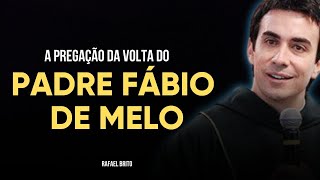 PADRE FABIO DE MELO PREGAÇÃO COMPLETA DA VOLTA PARA A CANÇÃO NOVA I Rafael Brito [upl. by Leaffar607]