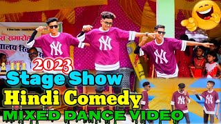 Hindi Comedy Dance  Agagroup  Mixed Dance Video 2023  Stage Show Dance  Boy3idiot [upl. by Kassaraba]