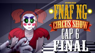 FNAFNG  Circus Show  CAP 6 FINAL  ESPAÑOL Miniserie [upl. by Hermina618]