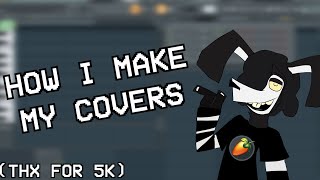 How I Make My Covers  FNF Cover Tutorial [upl. by Noryk]