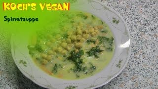 exotische Spinatsuppe  Spinat zubereiten  Suppe kochen  vegane Rezepte von Kochs vegan [upl. by Ynnaf283]