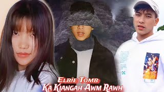 ELBIE TOMB  KA KIANGAH AWM RAWH OFFICIAL [upl. by Patsy]