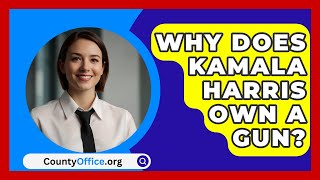 Why Does Kamala Harris Own a Gun  CountyOfficeorg [upl. by Rolo247]