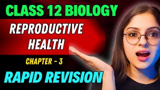 Reproductive Health Rapid Revision 🔥 Full Revision in 30 Min  Class 12 Boards [upl. by Moitoso]