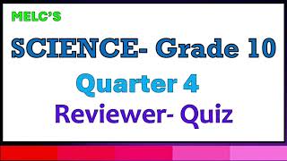 Quarter 4 Science Grade 10 Reviewer Quiz [upl. by Asela]