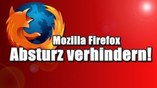 Absturz verhindern  Mozilla Firefox [upl. by Armalla350]