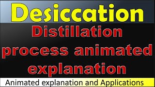 Desiccation  Distillation  Desiccator  Applications  Animation  types of distillation [upl. by Haye]