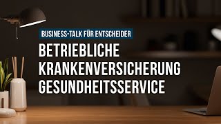 Businesstalk für Entscheider – quotWir für Gesundheitquot ein starkes Gesundheitsnetzwerk [upl. by Ninon]