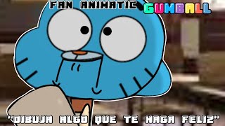 quotDibuja algo que te haga felizquotGumball Fan animaticTawogSoyunabrujita [upl. by Pelletier]