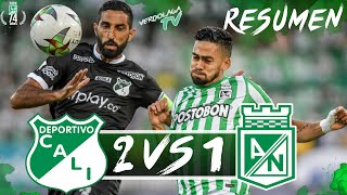 🔥RESUMEN Cali vs Atlético Nacional 21  Liga Betplay  Cuadrangulares [upl. by Wager]