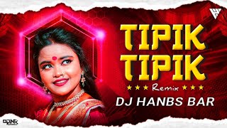 TIPIK TIPIK JHIRI JHIRI JOL PORICHE  REMIX  DJ HANBS BAR  TIPIK TIPIK  KANIKA  JOGA amp CHORKA [upl. by Clarkin777]