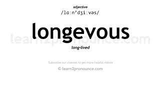 Pronunciation of Longevous  Definition of Longevous [upl. by Pulchi825]